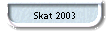 Skat 2003